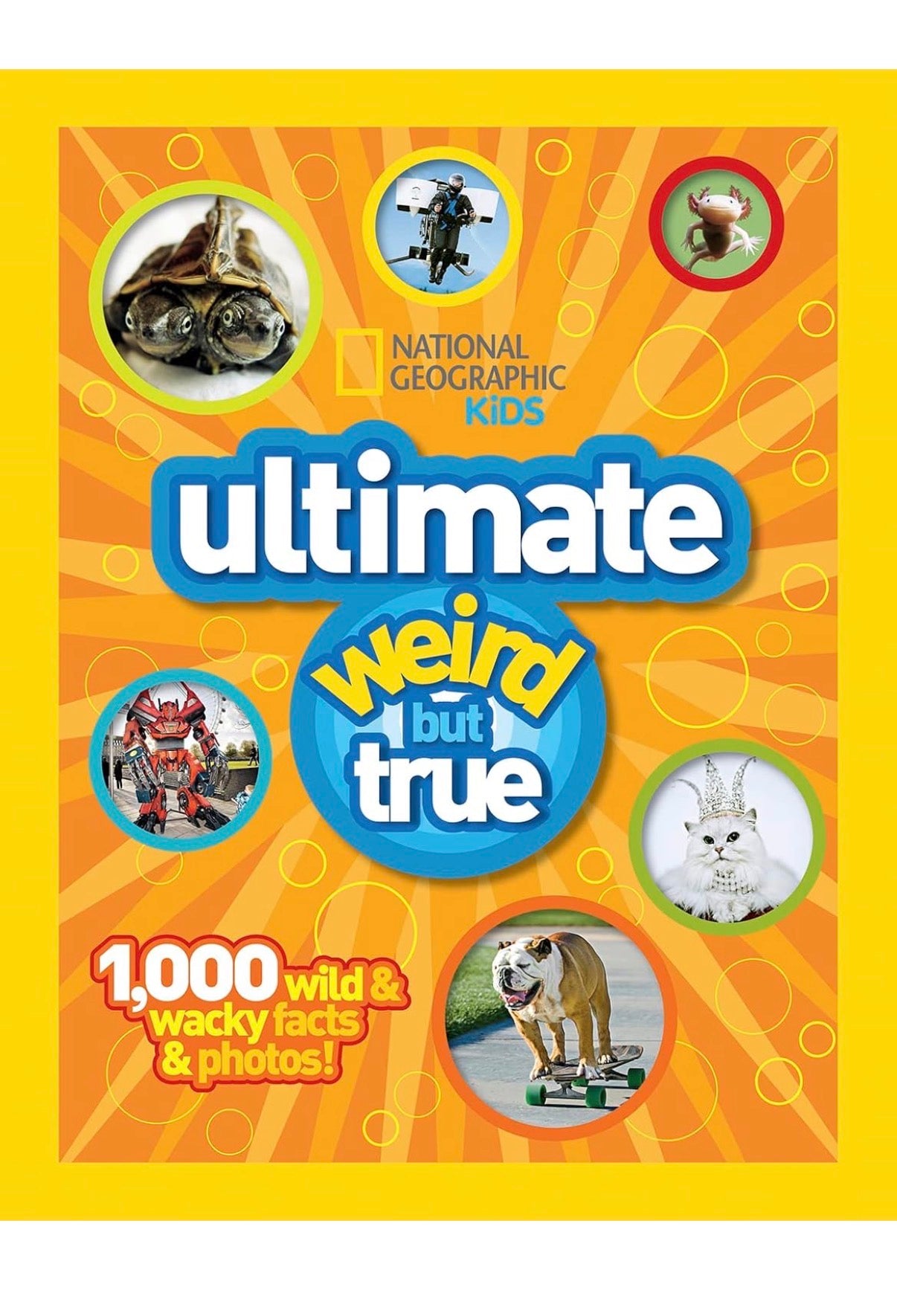 National Geographic Kids Ultimate Weird But True Book